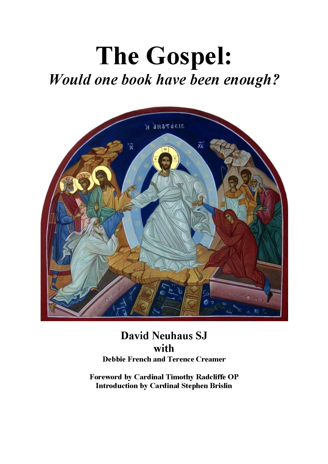 The Gospel: Would one book have been enough? David Neuhaus SJ with Debbie French and Terence Creamer